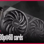 top 1080p 60fps video cards 01